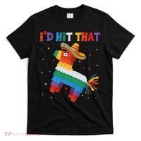 I'D HIT THAT FUNNY CINCO DE MAYO T T-Shirt thumb 0