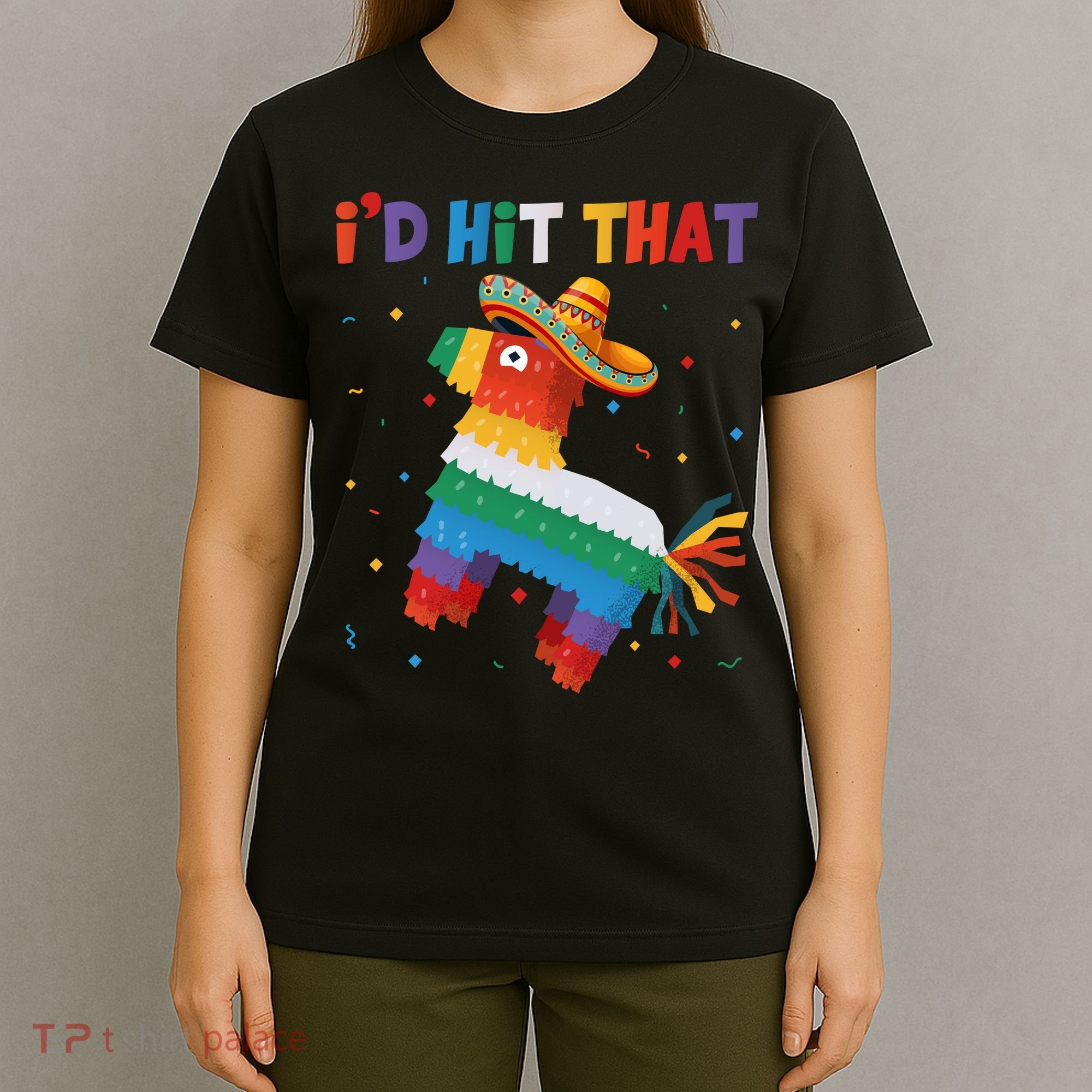 I'D HIT THAT FUNNY CINCO DE MAYO T T-Shirt