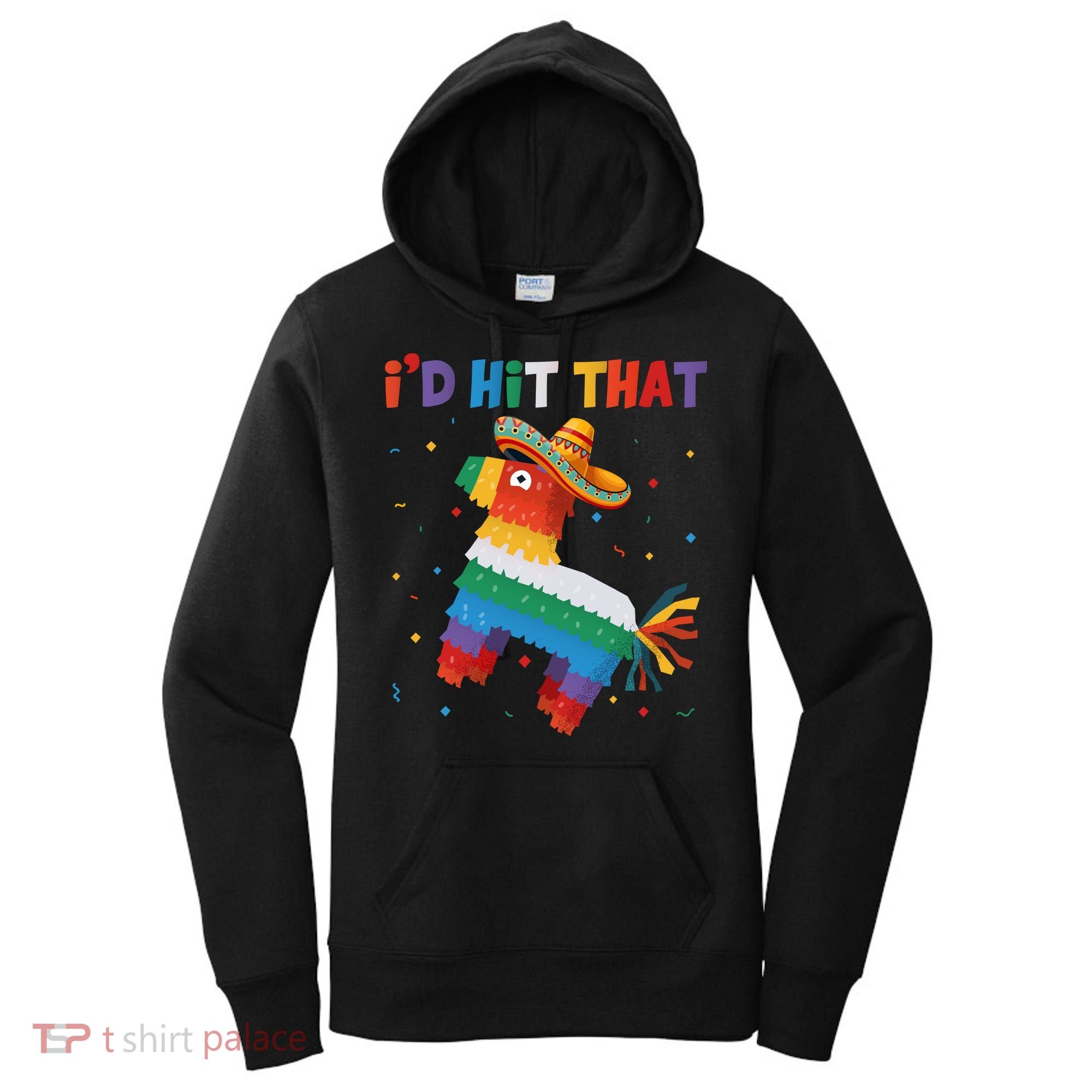 I'D HIT THAT FUNNY CINCO DE MAYO T Women's Hoodie