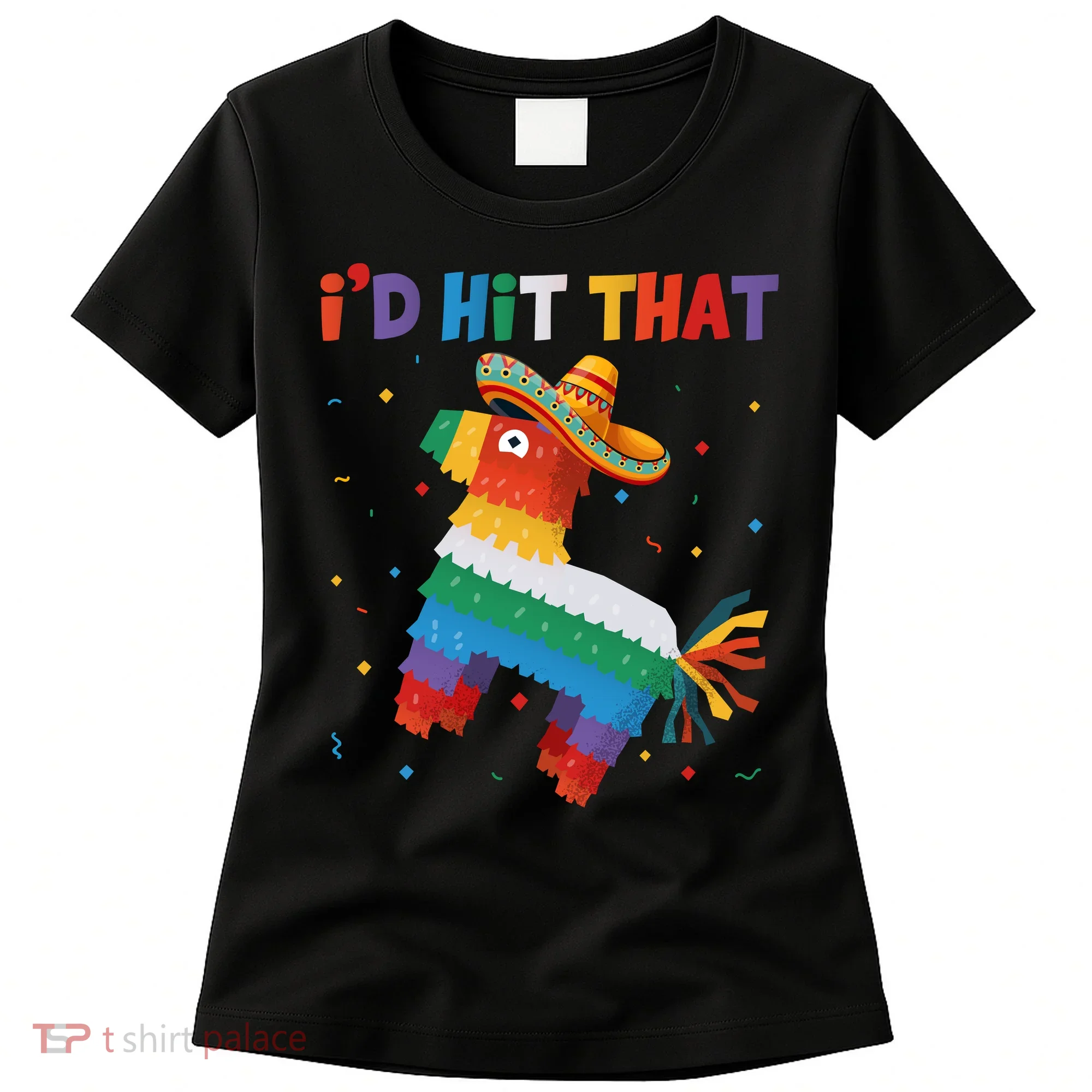 I'D HIT THAT FUNNY CINCO DE MAYO T Women's T-Shirt