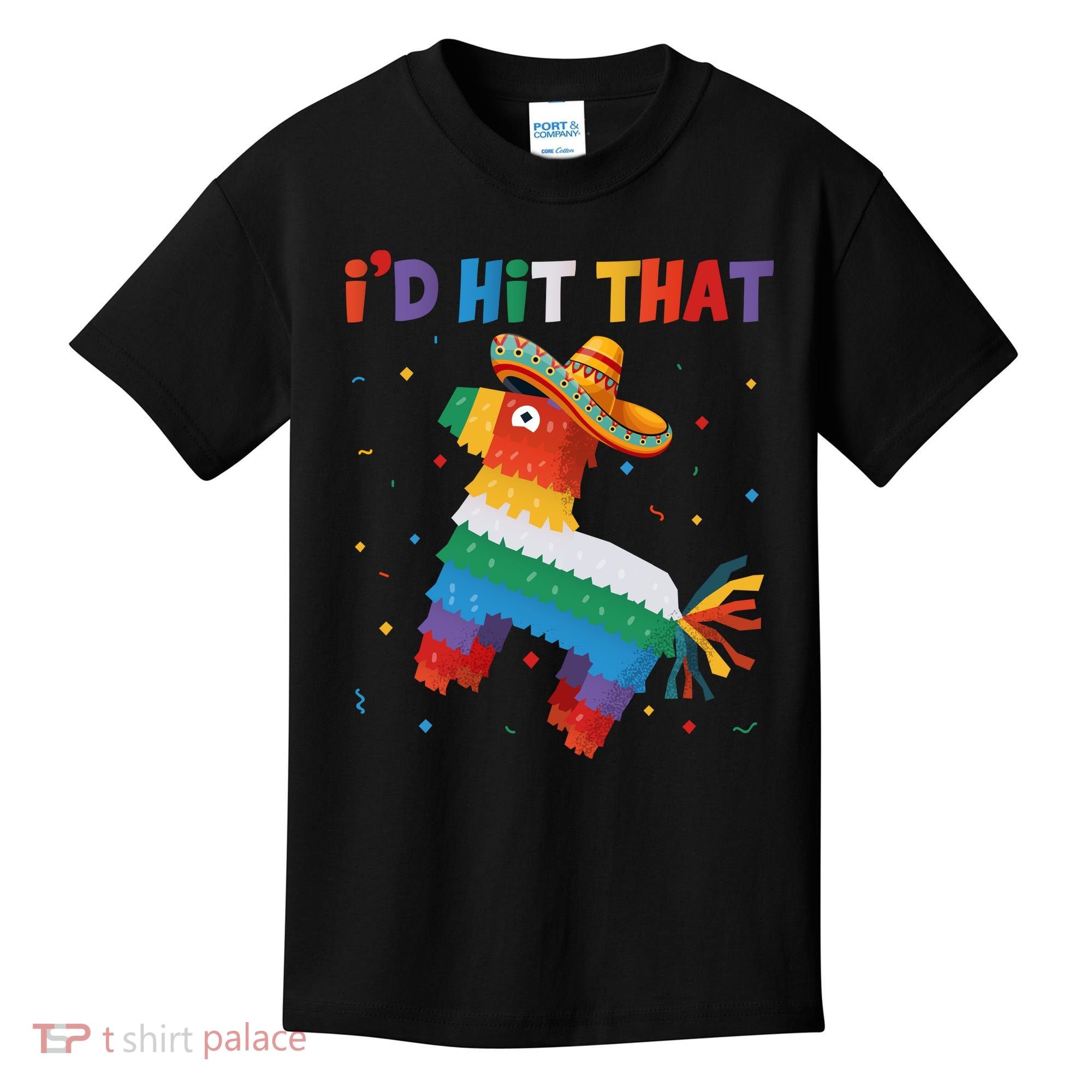 I'D HIT THAT FUNNY CINCO DE MAYO T Kids T-Shirt