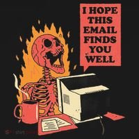 I Hope This Email Finds You Well Funny Skeleton Long Sleeve Shirt thumb 2