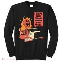 I Hope This Email Finds You Well Funny Skeleton Sweatshirt thumb 0