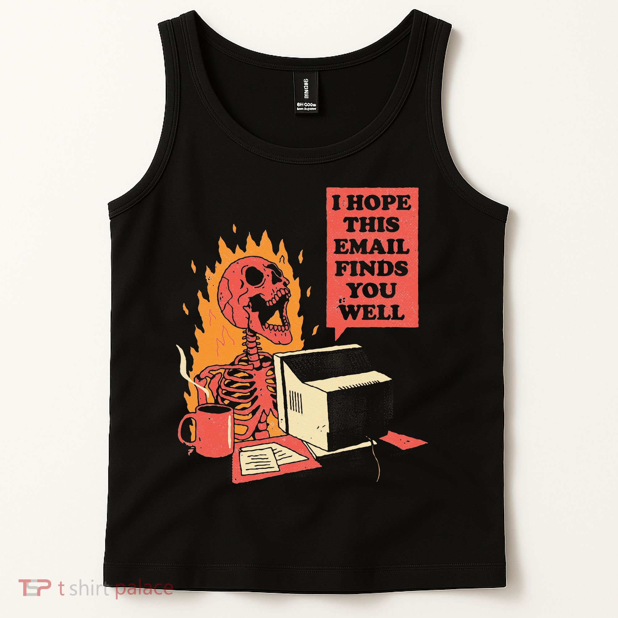I Hope This Email Finds You Well Funny Skeleton Tank Top