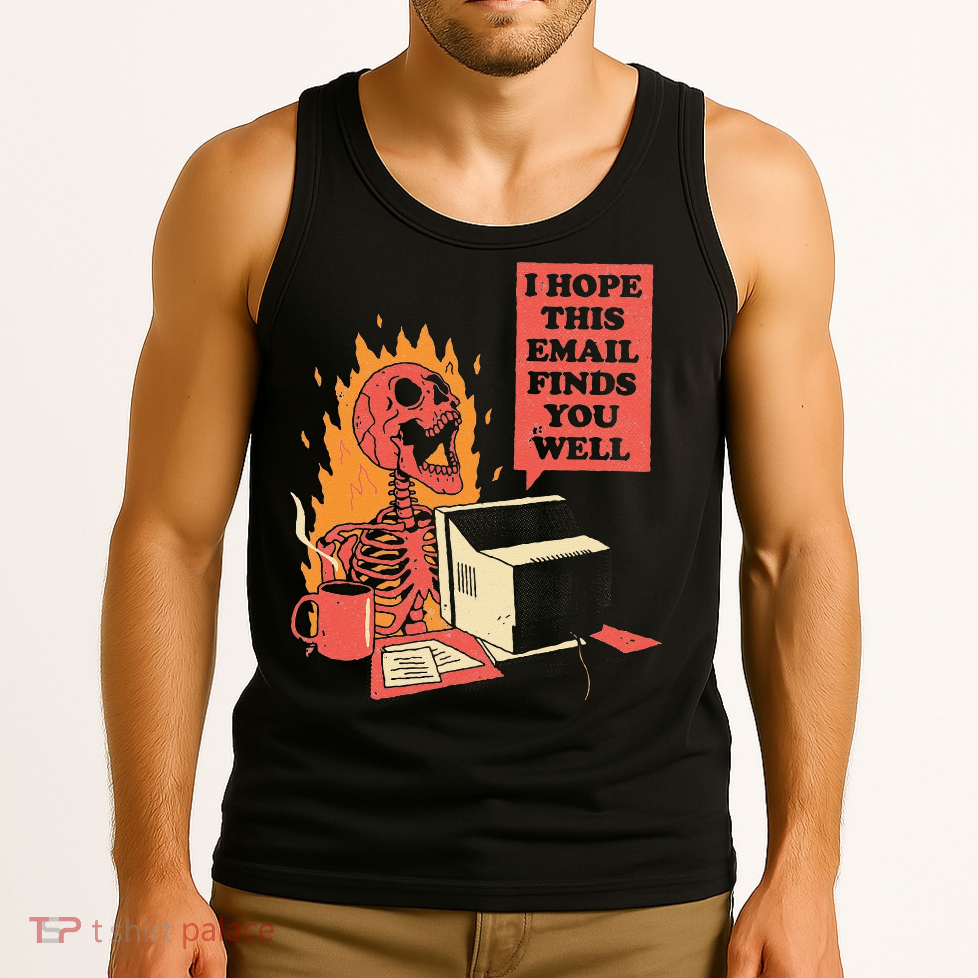 I Hope This Email Finds You Well Funny Skeleton Tank Top