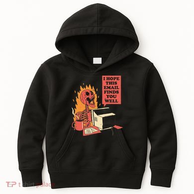I Hope This Email Finds You Well Funny Skeleton Kids Hoodie