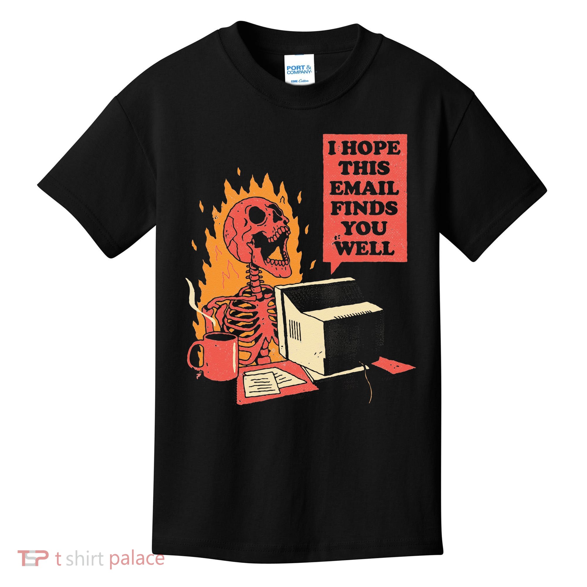 I Hope This Email Finds You Well Funny Skeleton Kids T-Shirt