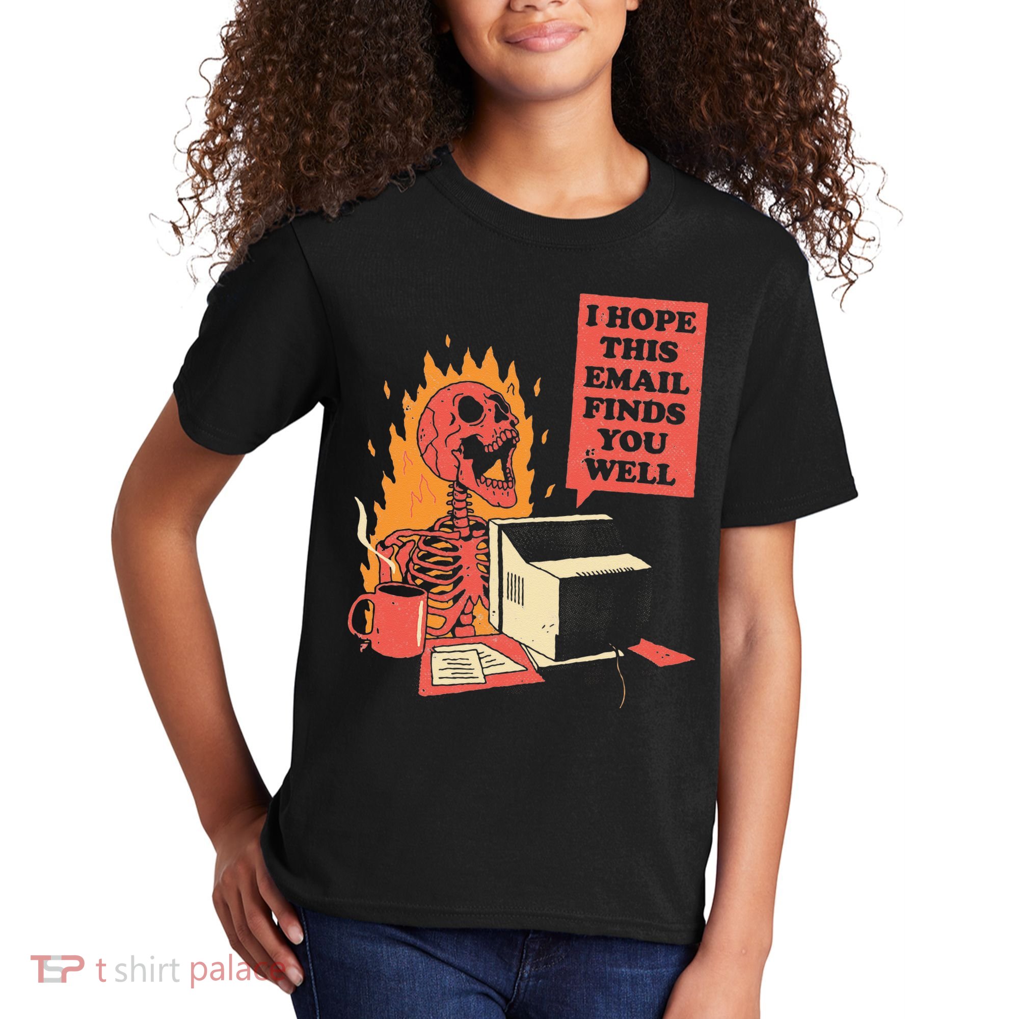 I Hope This Email Finds You Well Funny Skeleton Kids T-Shirt