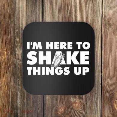 IM Here To Shake Things Up Bartender Tapster Bartending Coaster