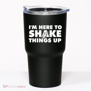 IM Here To Shake Things Up Bartender Tapster Bartending Tumbler
