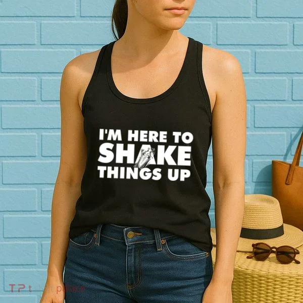 IM Here To Shake Things Up Bartender Tapster Bartending Women's Tank Top
