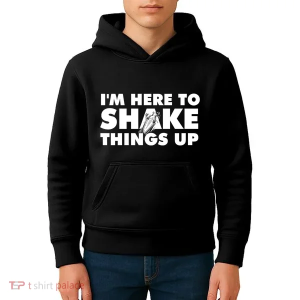 IM Here To Shake Things Up Bartender Tapster Bartending Kids Hoodie