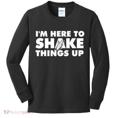 IM Here To Shake Things Up Bartender Tapster Bartending Kids Long Sleeve Shirt