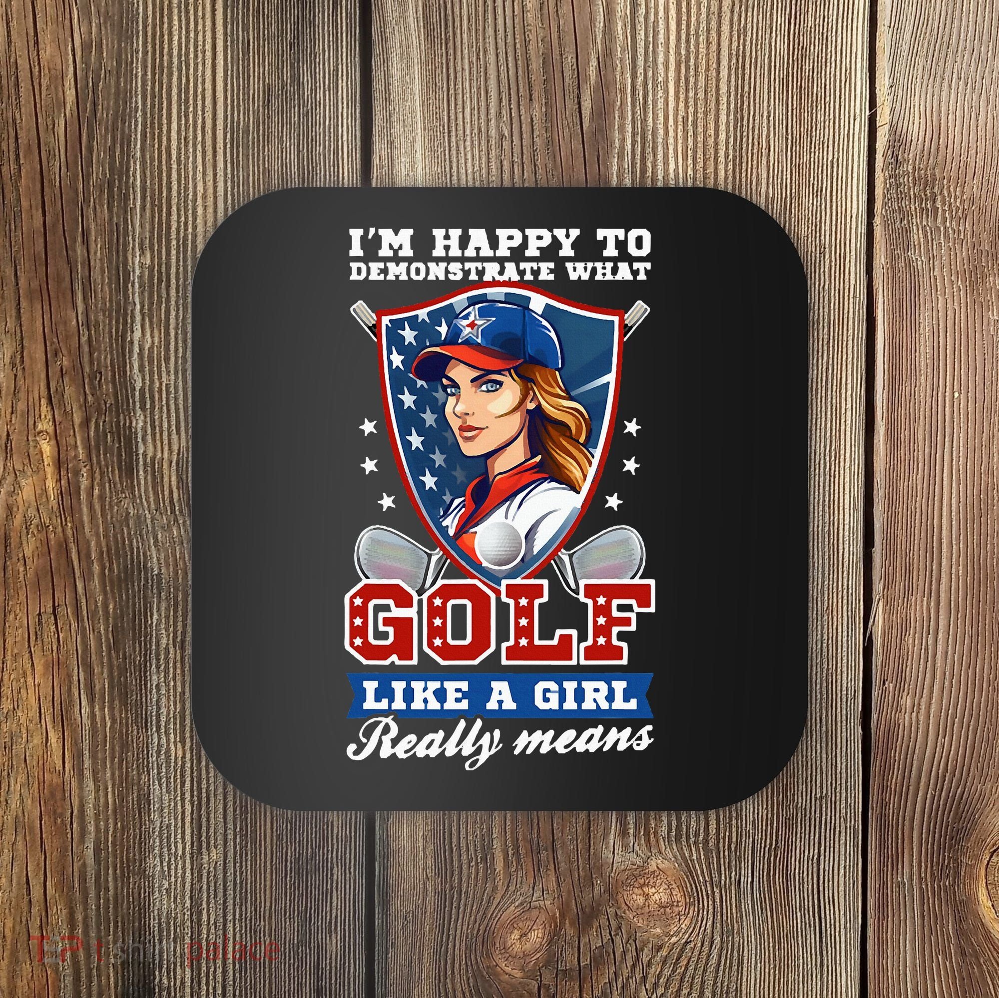 IM Happy To Demonstrate What Golf Funny Golf 4th Of July Coaster