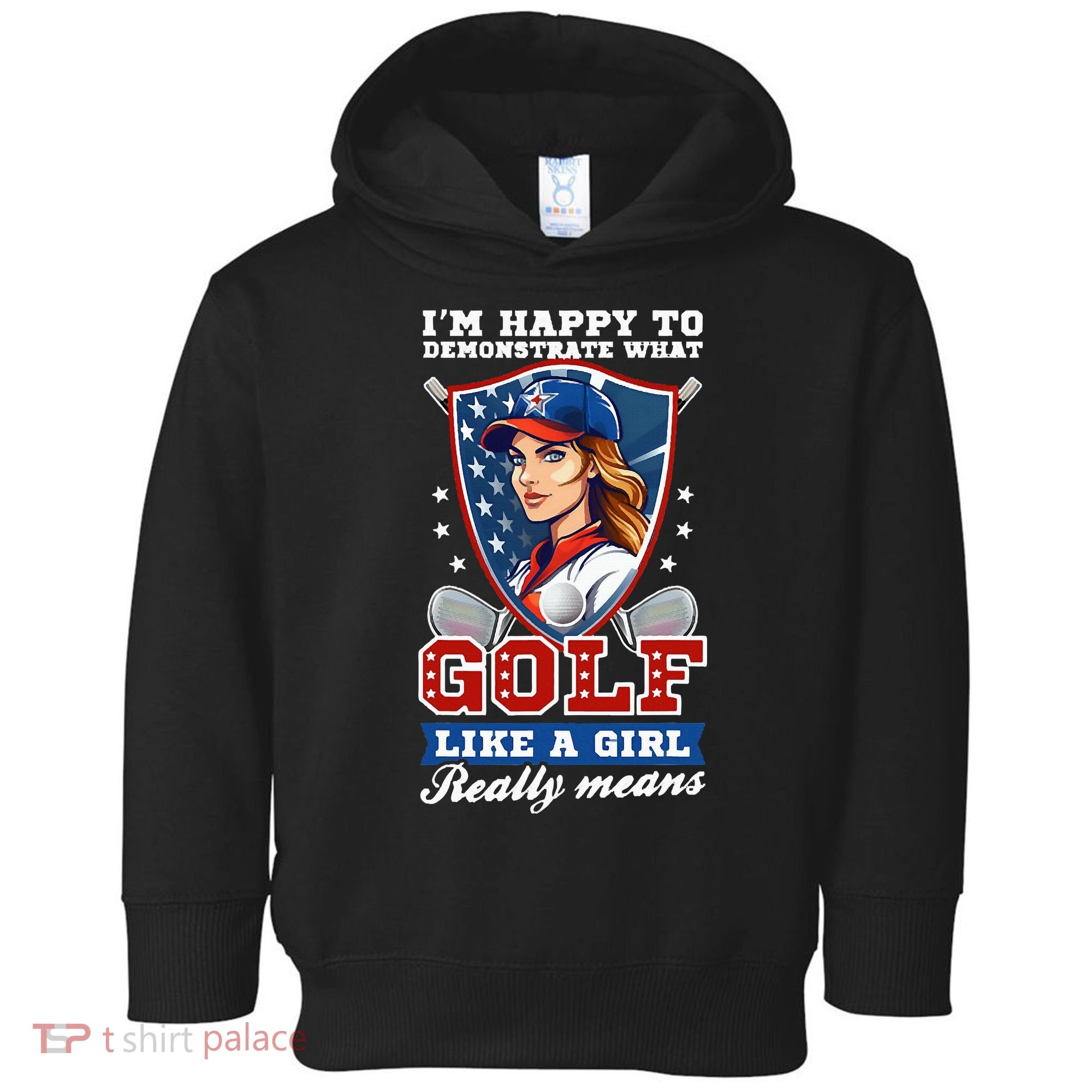 IM Happy To Demonstrate What Golf Funny Golf 4th Of July Toddler Hoodie