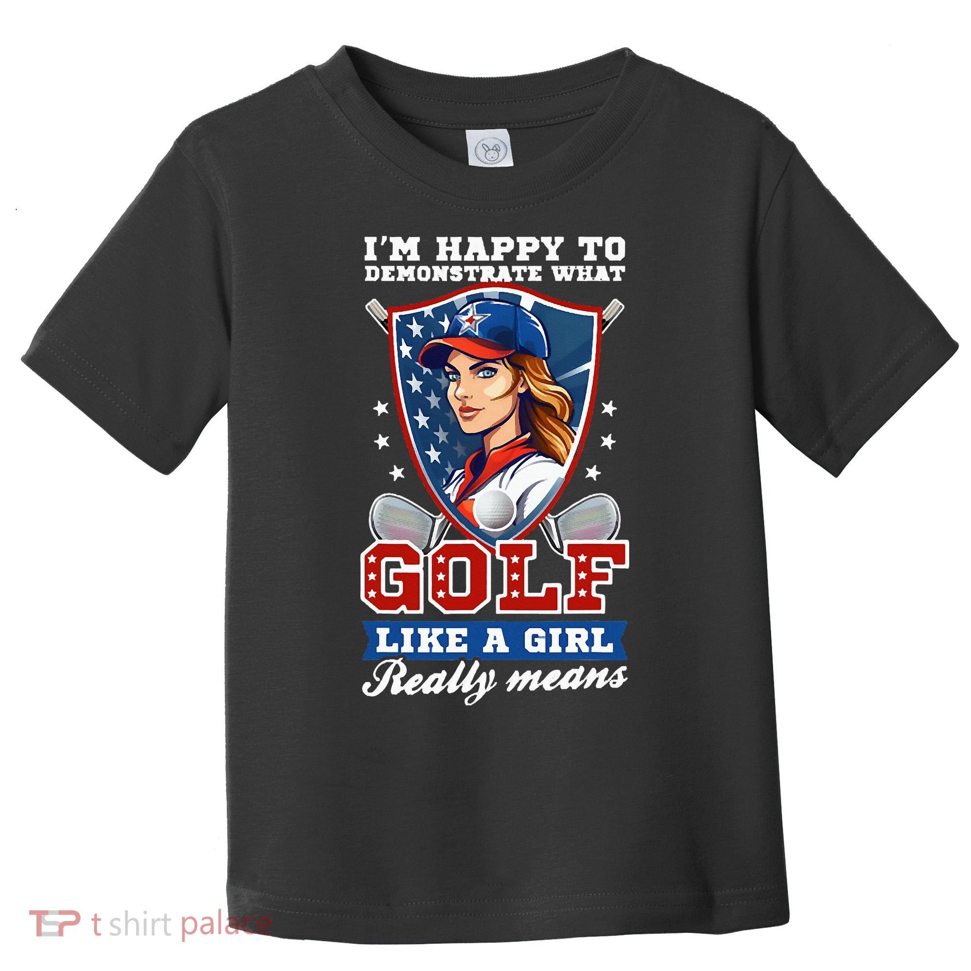 IM Happy To Demonstrate What Golf Funny Golf 4th Of July Toddler T-Shirt