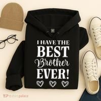 I have the Best Brother Ever Hoodie thumb 4