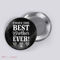 I have the Best Brother Ever Button thumb 0