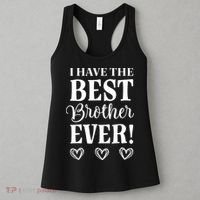I have the Best Brother Ever Women's Tank Top thumb 3