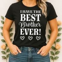 I have the Best Brother Ever Women's T-Shirt thumb 2