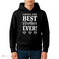 I have the Best Brother Ever Kids Hoodie thumb 4