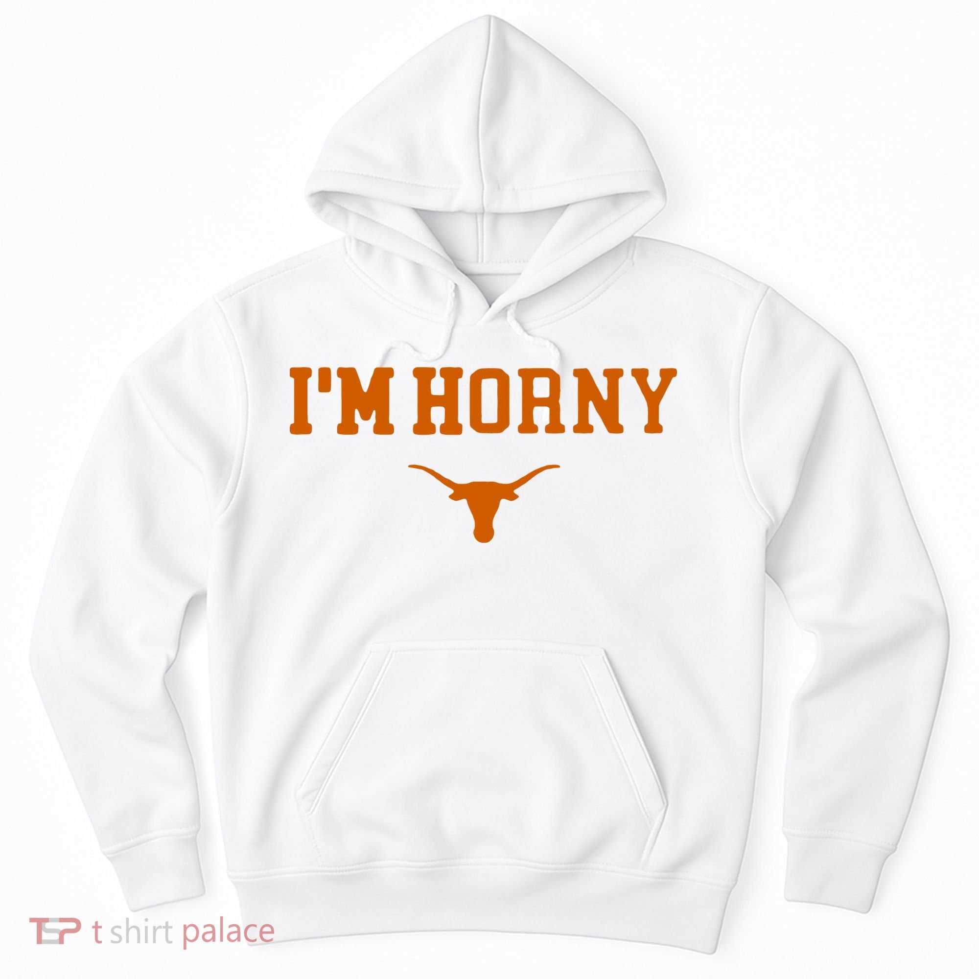 I’m Horny Texas Hoodie