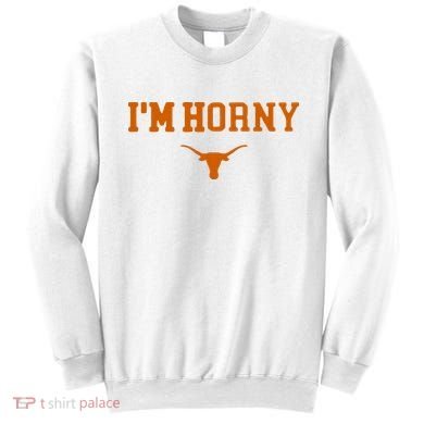 I’m Horny Texas Sweatshirt