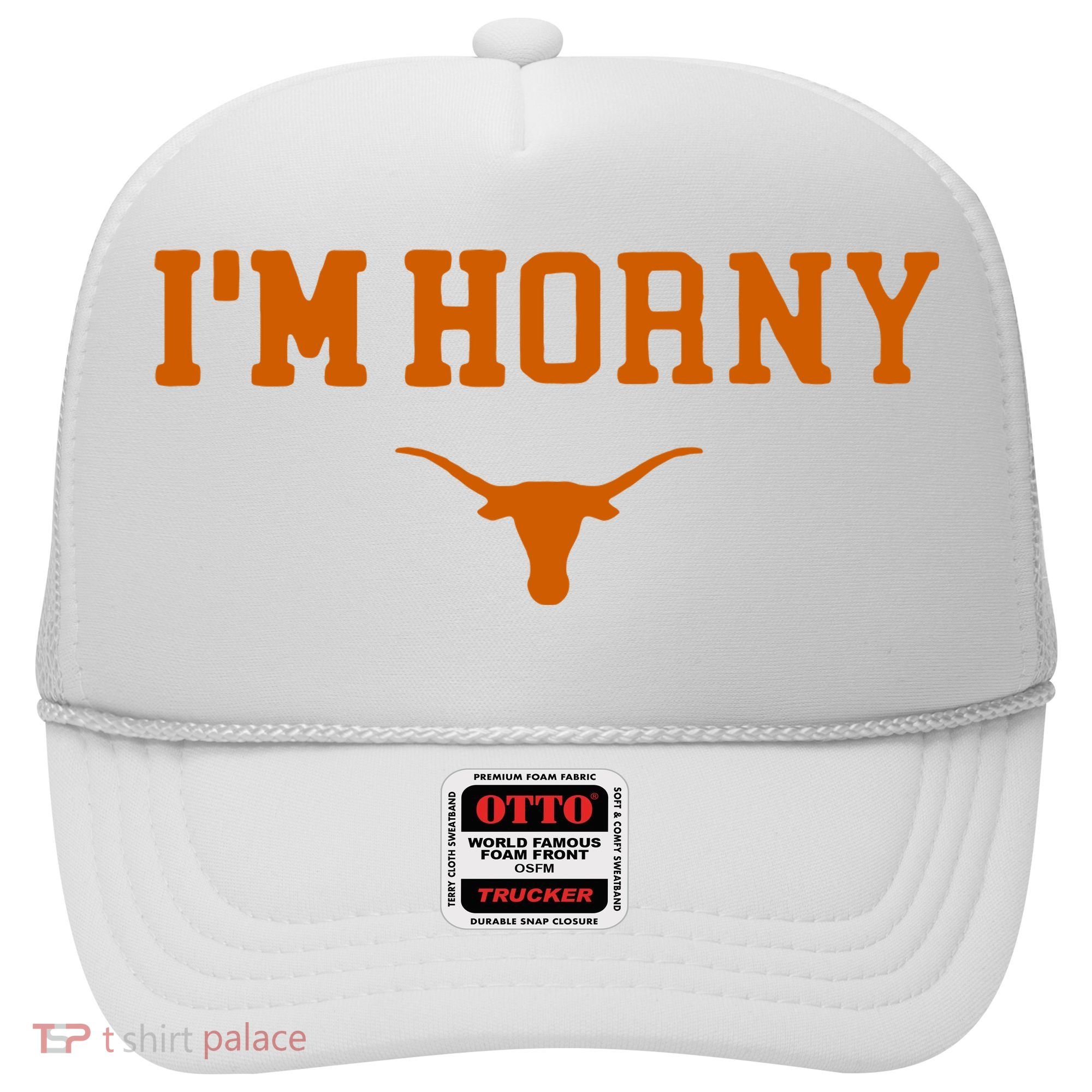 I’m Horny Texas Hat