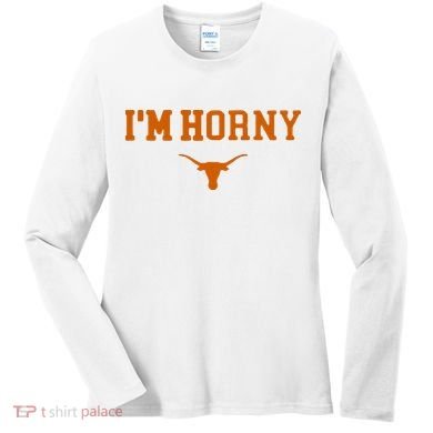 I’m Horny Texas Women's Long Sleeve Shirt