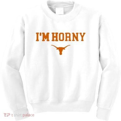 I’m Horny Texas Kids Sweatshirt