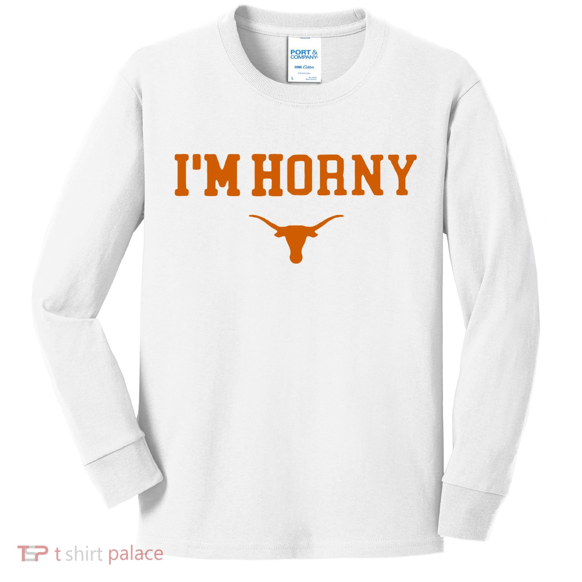 I’m Horny Texas Kids Long Sleeve Shirt