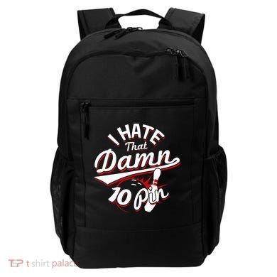 I Hate That Damn Ten Pin 10 Pin Gift Funny Bowling Gift Backpack