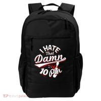 I Hate That Damn Ten Pin 10 Pin Gift Funny Bowling Gift Backpack thumb 0