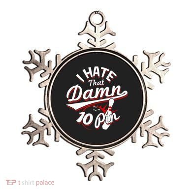 I Hate That Damn Ten Pin 10 Pin Gift Funny Bowling Gift Ornament