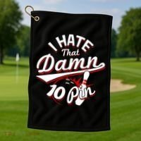 I Hate That Damn Ten Pin 10 Pin Gift Funny Bowling Gift Golf Towel thumb 1