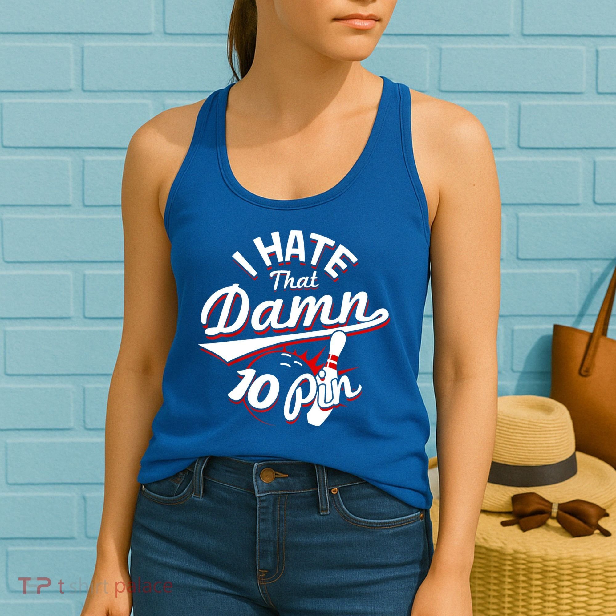 I Hate That Damn Ten Pin 10 Pin Gift Funny Bowling Gift Women's Tank Top