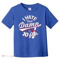 I Hate That Damn Ten Pin 10 Pin Gift Funny Bowling Gift Toddler T-Shirt thumb 0