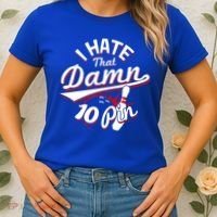 I Hate That Damn Ten Pin 10 Pin Gift Funny Bowling Gift Women's T-Shirt thumb 2