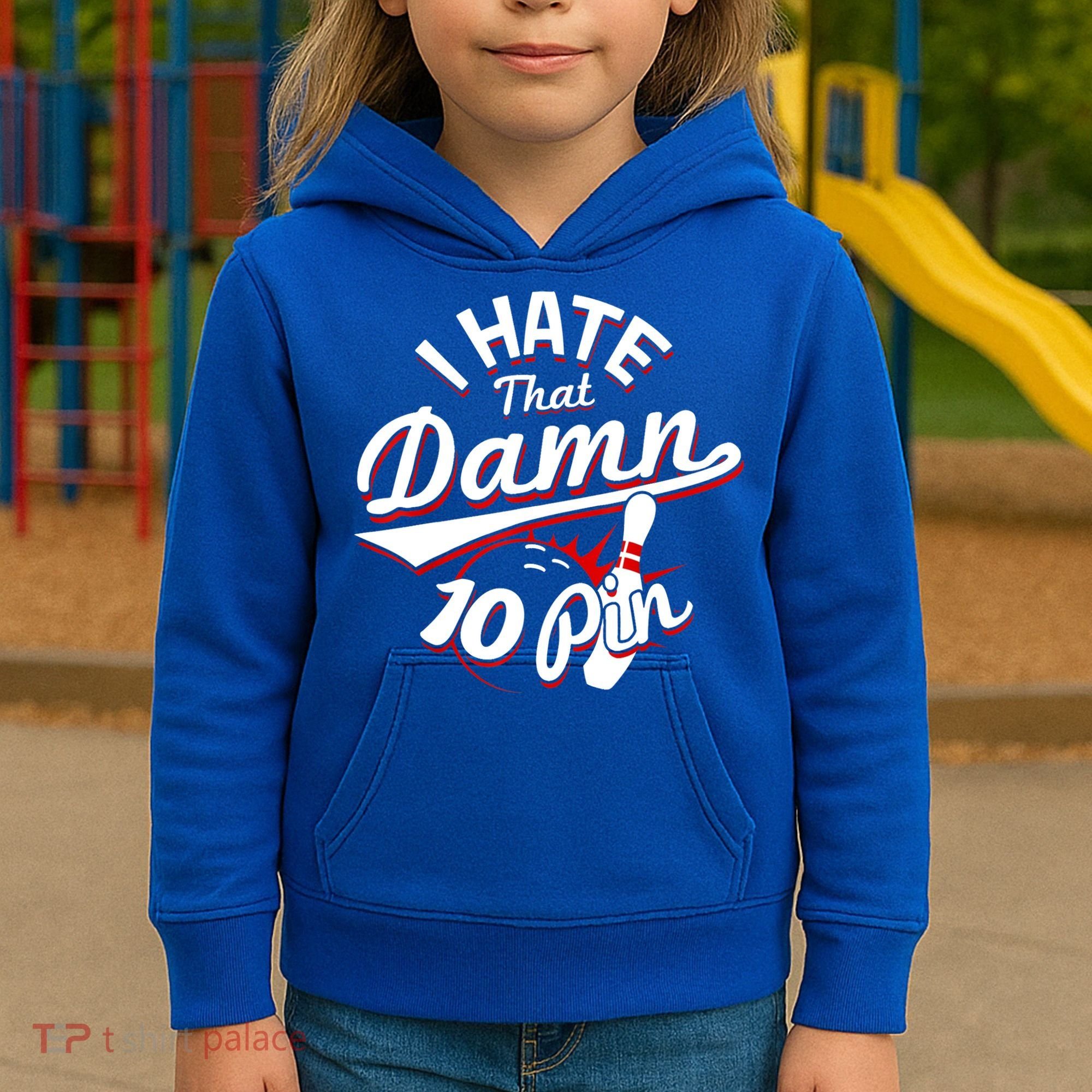 I Hate That Damn Ten Pin 10 Pin Gift Funny Bowling Gift Kids Hoodie
