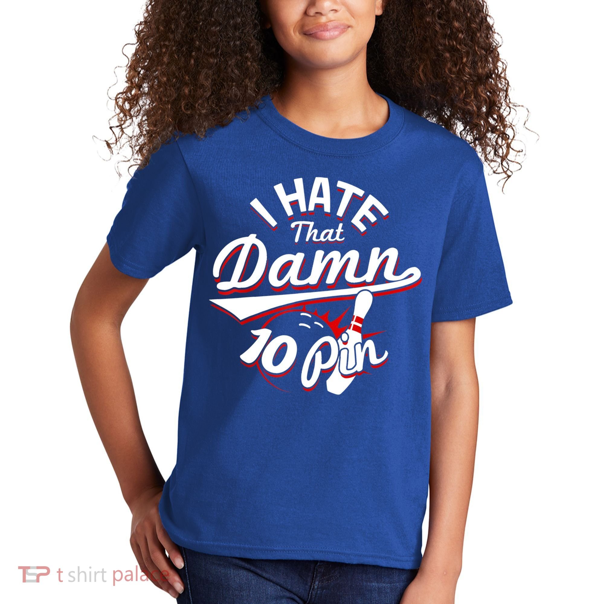 I Hate That Damn Ten Pin 10 Pin Gift Funny Bowling Gift Kids T-Shirt