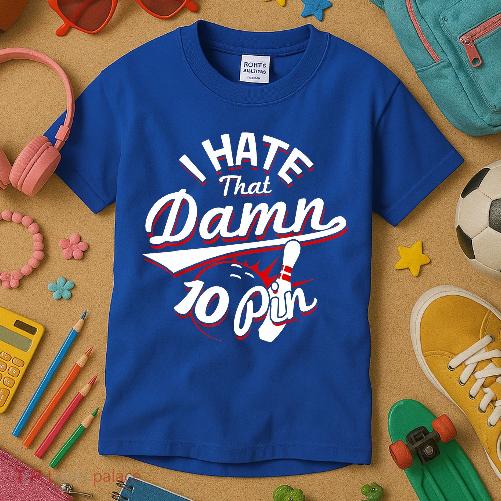 I Hate That Damn Ten Pin 10 Pin Gift Funny Bowling Gift Kids T-Shirt