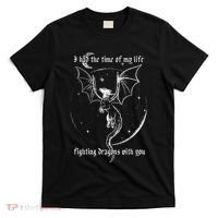 I Had The Time Of My Life Fighting Dragons With You T-Shirt thumb 0