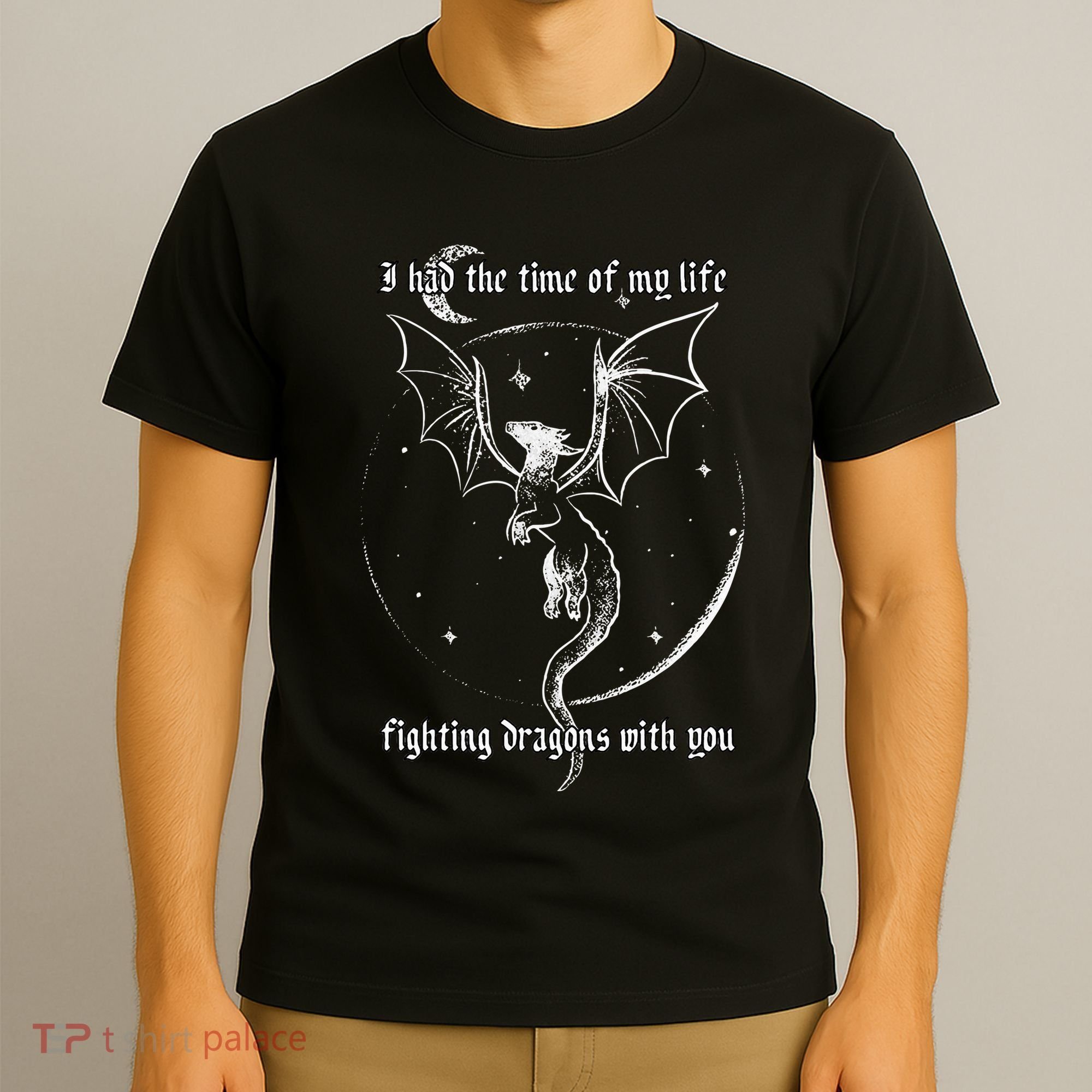 I Had The Time Of My Life Fighting Dragons With You T-Shirt