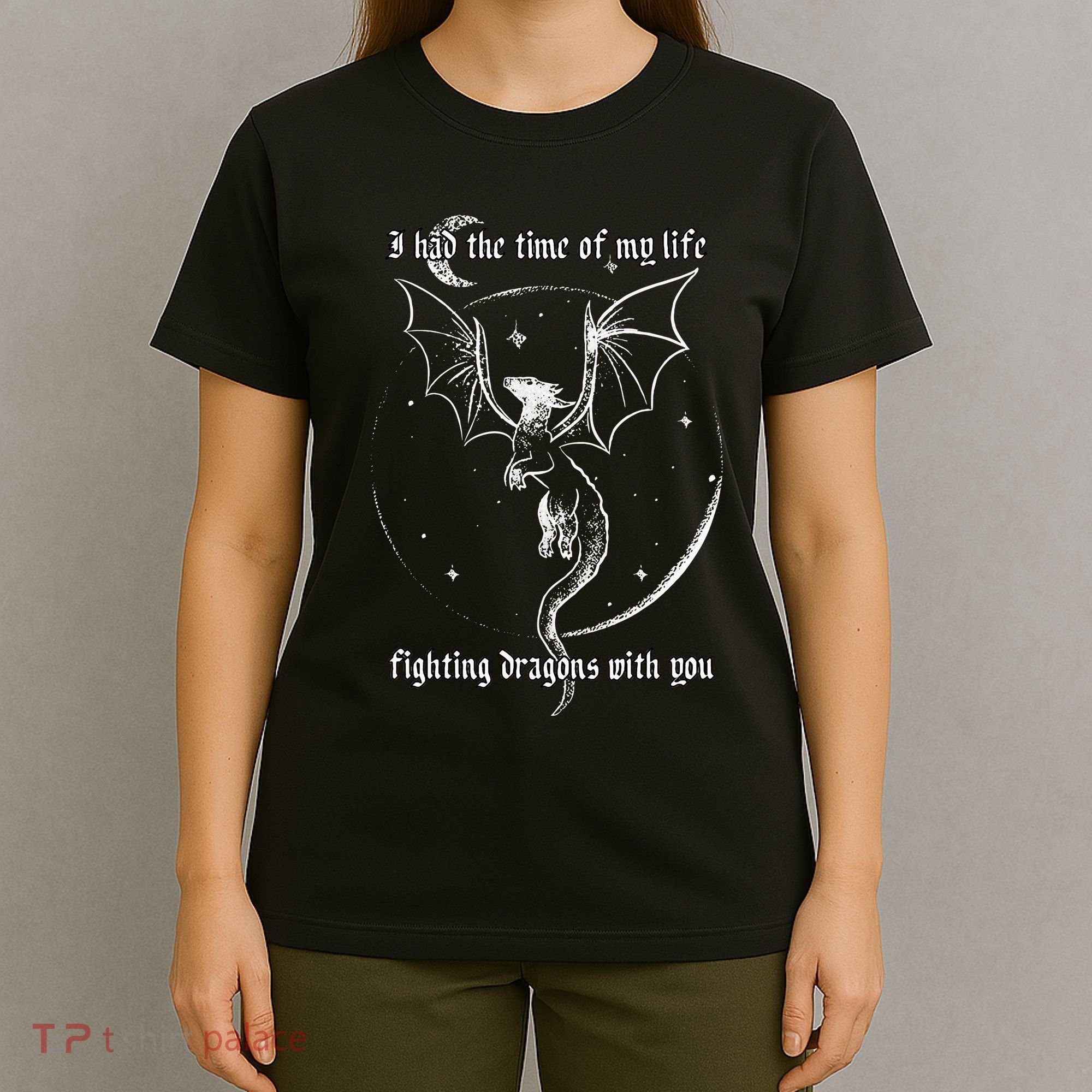 I Had The Time Of My Life Fighting Dragons With You T-Shirt
