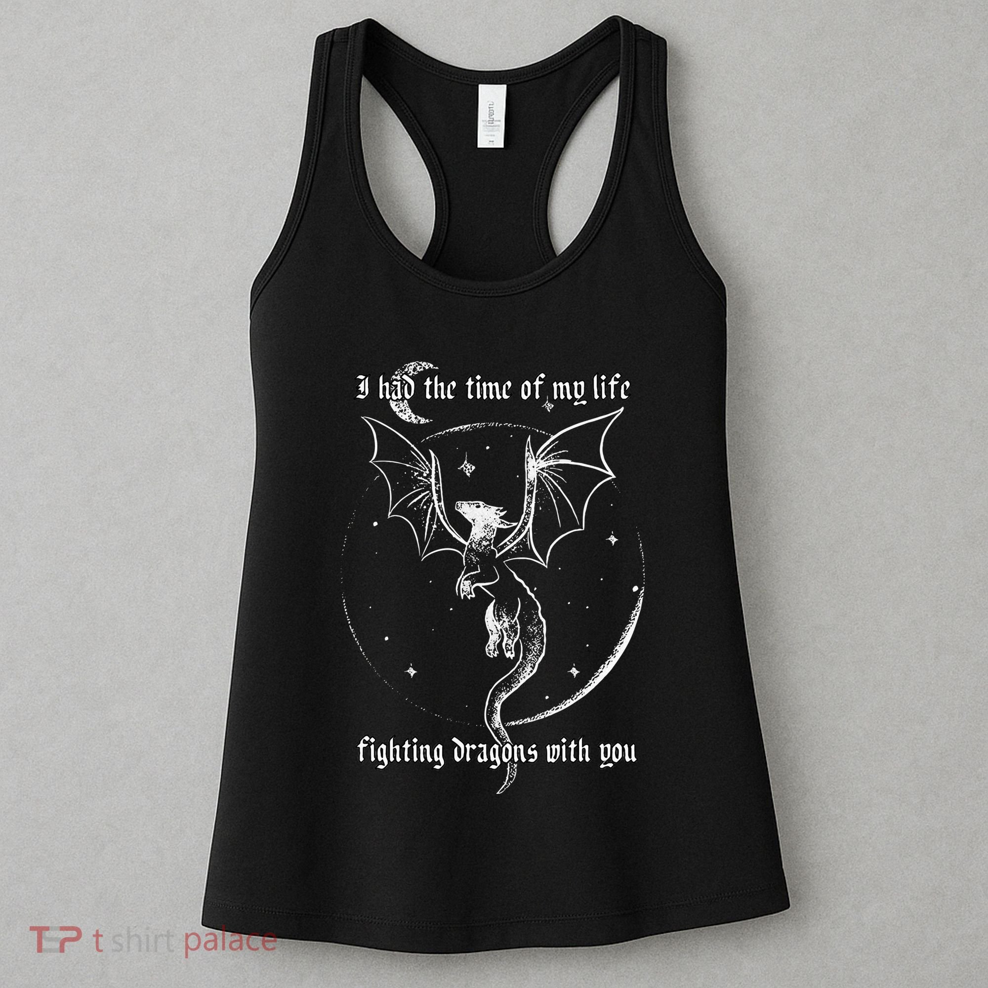 I Had The Time Of My Life Fighting Dragons With You Women's Tank Top