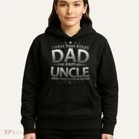 I Have Two Titles Dad And Uncle Hoodie thumb 5