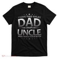 I Have Two Titles Dad And Uncle T-Shirt thumb 0