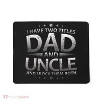 I Have Two Titles Dad And Uncle Mousepad thumb 0