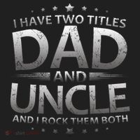 I Have Two Titles Dad And Uncle Hat thumb 2