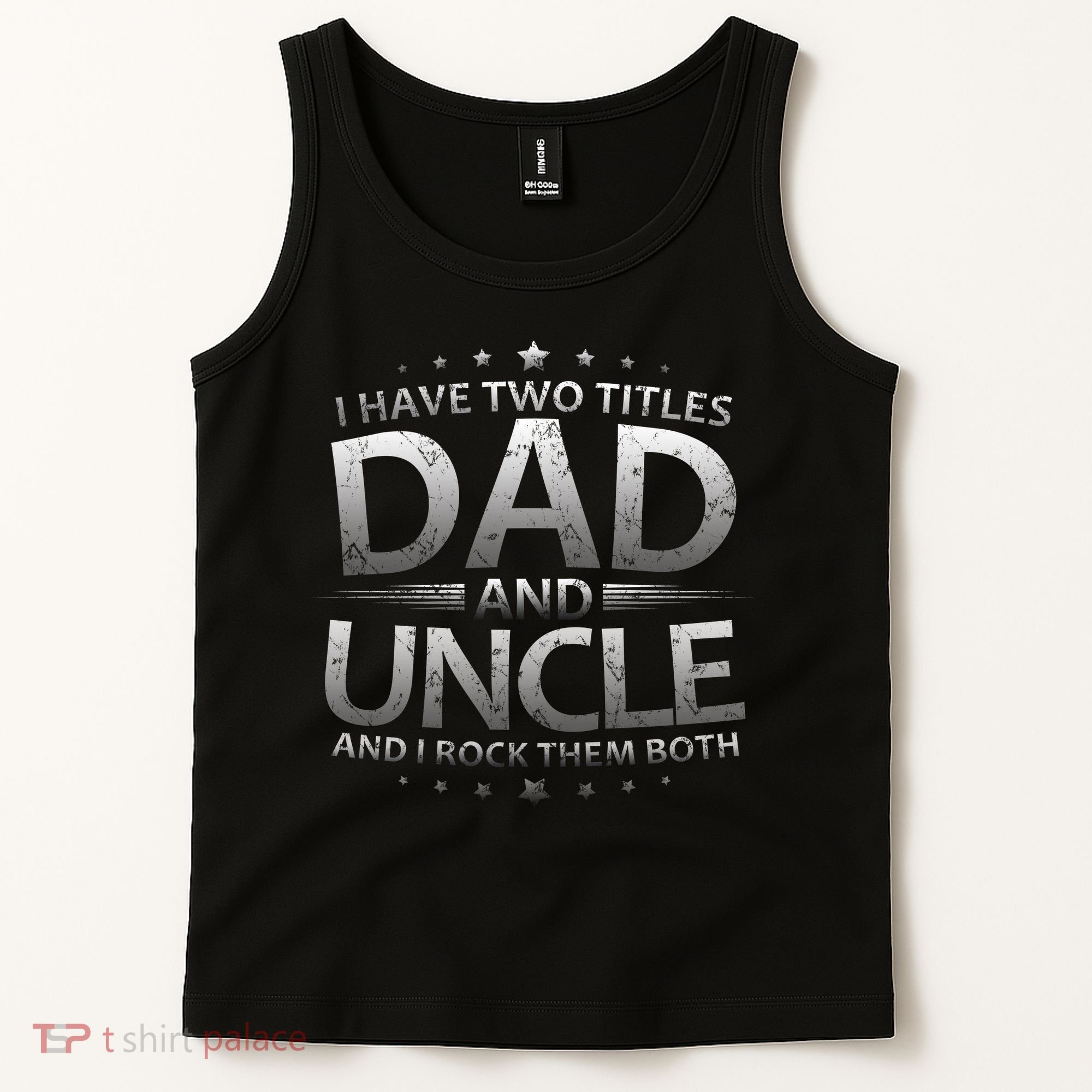 I Have Two Titles Dad And Uncle Tank Top